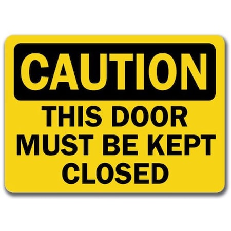 Signmission Safety Sign, 14 in Height, Plastic, 10 in Length, Door Closed, CS-Door Closed CS-Door Closed